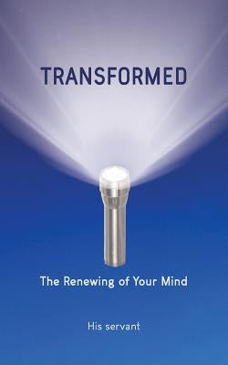 Transformed: The Renewing of Your Mind by Wilson, Donna