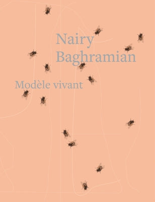 Nairy Baghramian: Modèle Vivant by Baghramian, Nairy