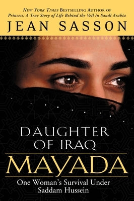 Mayada, Daughter of Iraq: One Woman's Survival Under Saddam Hussein by Sasson, Jean