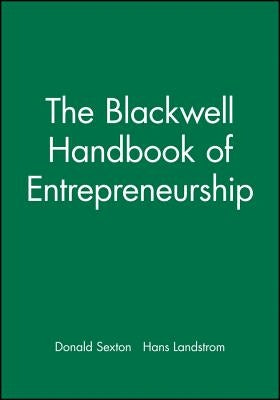 The Blackwell Handbook of Entrepreneurship by Sexton, Donald