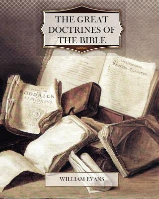 The Great Doctrines of the Bible by Evans, William