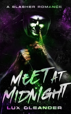 Meet At Midnight: A Slasher Romance by Oleander, Lux