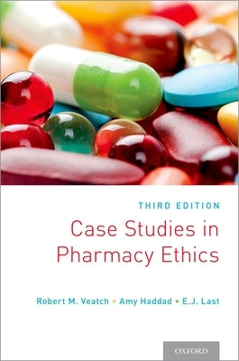 Case Studies in Pharmacy Ethics: Third Edition by Veatch