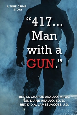 417. . . Man With a Gun by Araujo, Diane