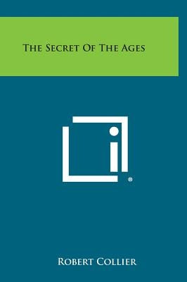 The Secret of the Ages by Collier, Robert