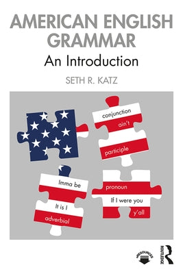 American English Grammar: An Introduction by Katz, Seth R.