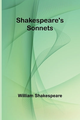 Shakespeare's Sonnets by Shakespeare, William