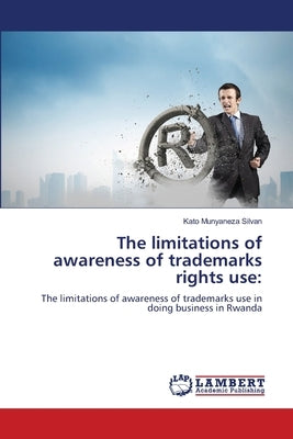 The limitations of awareness of trademarks rights use by Silvan, Kato Munyaneza