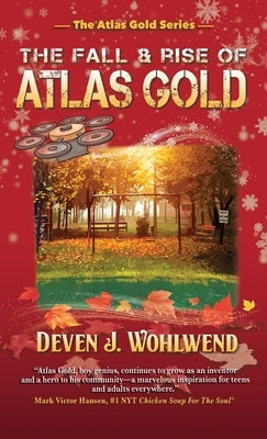 The Fall and Rise of Atlas Gold by Wohlwend, Deven J.