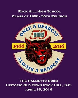 Rock Hill High School Class Of 1966, 50th Anniversary Reunion by Helms, Becky Armstrong