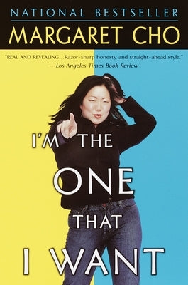I'm the One That I Want by Cho, Margaret