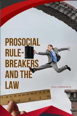 Prosocial Rule-Breakers and the Law by Cummerata, Ova