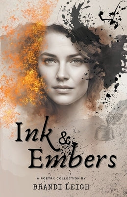Ink & Embers by Leigh, Brandi