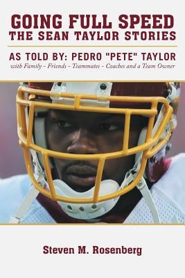 Going Full Speed: The Sean Taylor Stories by Rosenberg, Steven M.