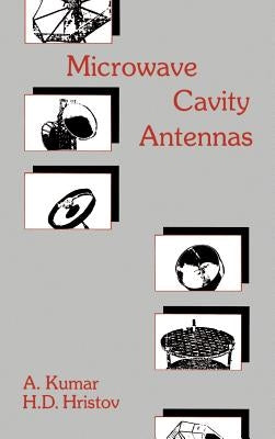 Microwave Cavity Antennas by Kumar, Akhileshwar