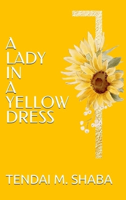 A lady in a yellow dress by Shaba, Tendai M.