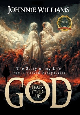 GOD That's F**cked Up: The Story of my Life from a Seated Perspective by Williams, Johnnie