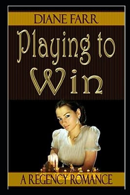 Playing to Win by Farr, Diane