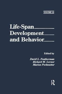 Life-Span Development and Behavior: Volume 12 by Featherman, David L.