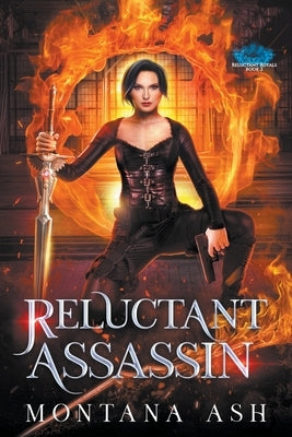 Reluctant Assassin by Ash, Montana