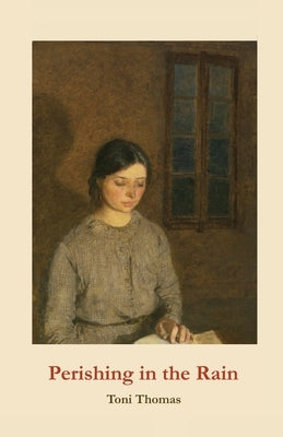 Perishing in the Rain by Thomas, Toni