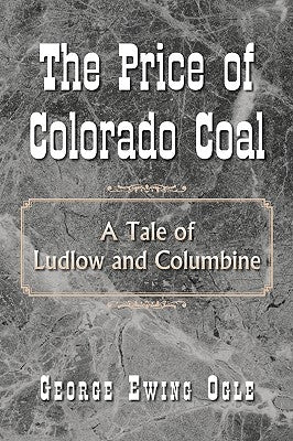 The Price of Colorado Coal by Ogle, George Ewing