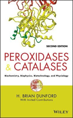 Peroxidases and Catalases by Dunford, H. Brian