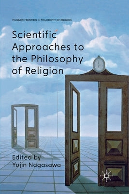 Scientific Approaches to the Philosophy of Religion by Nagasawa, Y.