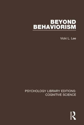 Beyond Behaviorism by Lee, Vicki L.