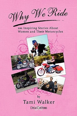 "Why We Ride" by Walker, Tami