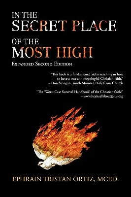 In the Secret Place of the Most High: Expanded Second Edition by Ephrain Tristan Ortiz, McEd