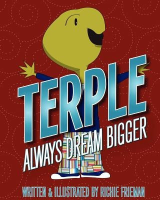 Terple: Always Dream Bigger by Frieman, Richie