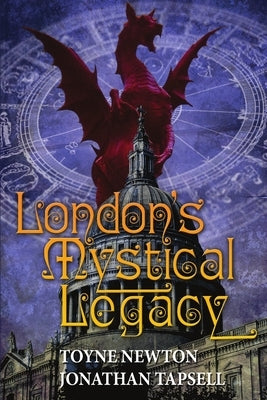 London's Mystical Legacy by Newton, Toyne
