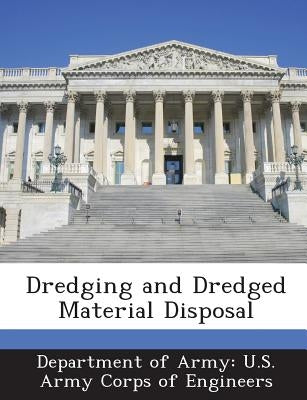 Dredging and Dredged Material Disposal by Department of Army U. S. Army Corps of E