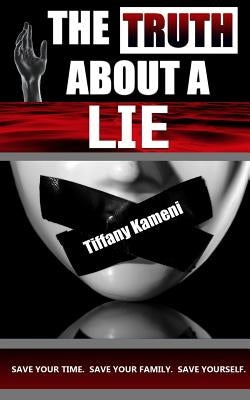 The Truth About a Lie by Buckner-Kameni, Tiffany