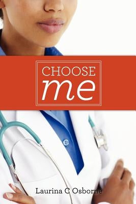 Choose Me by Osborne, Laurina C.