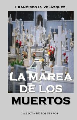 La Marea De Los Muertos by Velazquez, Francisco R.
