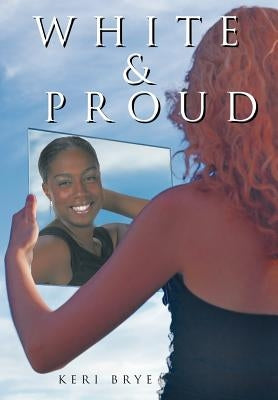 White & Proud by Brye, Keri