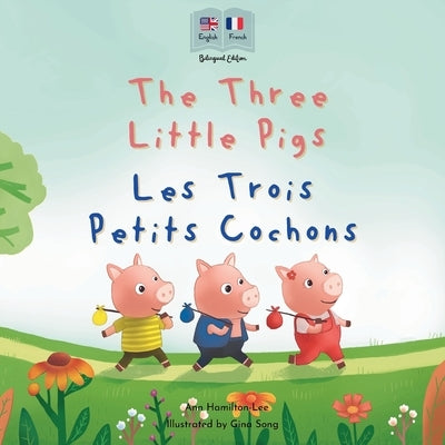 The Three Little Pigs - Les Trois Petits Cochons by Hamilton-Lee, Ann