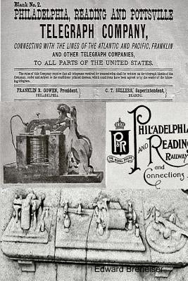 Philadelphia Reading & Pottsville Telegraph Company by Breneiser, Edward