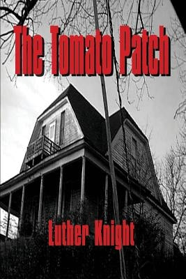 The Tomato Patch by Knight, Luther
