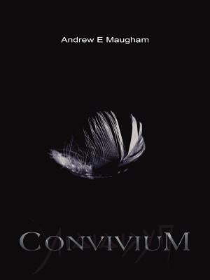 Convivium by Maugham, Andrew E.