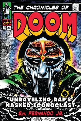 The Chronicles of Doom: Unraveling Rap's Masked Iconoclast by Fernando, S. H., Jr.
