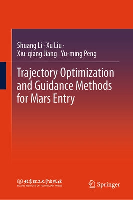 Trajectory Optimization and Guidance Methods for Mars Entry by Li, Shuang