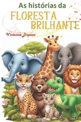 As Histórias da Floresta Brilhante by Dopazo Queiroz Salgado, Vivianne