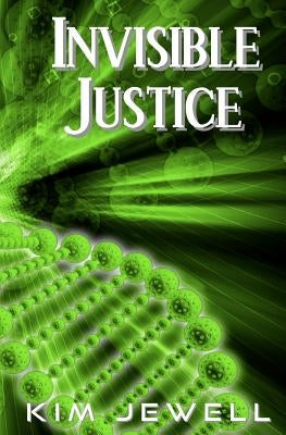 Invisible Justice: Justice Series by Jewell, Kim