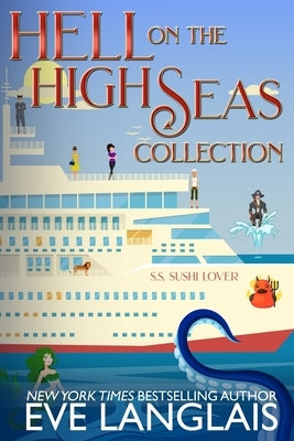 Hell on the High Seas Collection: Books 8 - 10 by Langlais, Eve