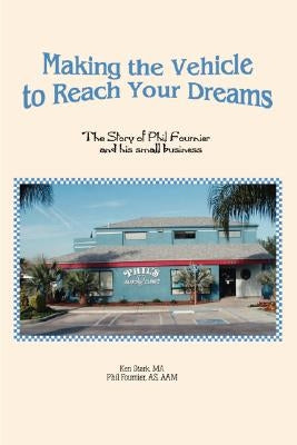 Making the Vehicle to Reach Your Dreams by Fournier, Phil