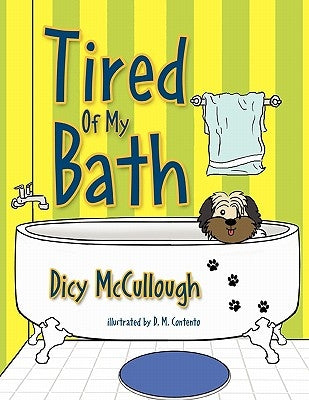 Tired Of My Bath by McCullough, Dicy