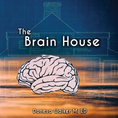 The Brain House by Walker, Donesa